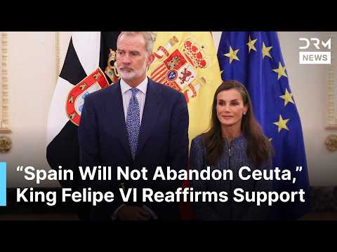 Spain's King Felipe Declares Ceuta Is “Not Negotiable,” Defends Spain’s Territorial Integrity | AC1N