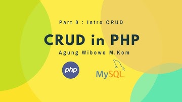 #kelasPemrograman - CRUD  dengan  PHP part 0 : pengenalan CRUD