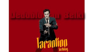 Quentin Tarantino Birthday X Dedubluman Belki - Edit