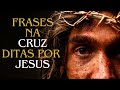 Palavras na cruz a profundidade da redeno nos ltimos suspiros de jesus jesus cruz deus frase