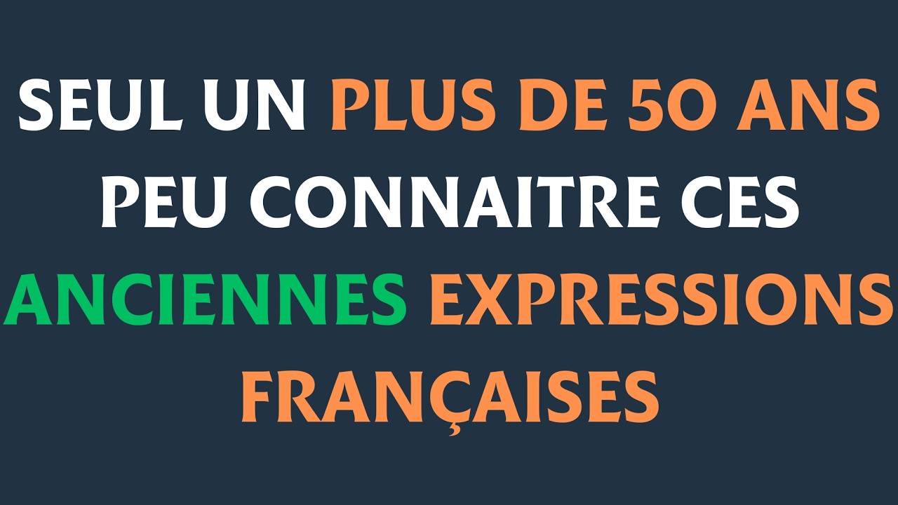 Connais-tu ces Anciennes Expressions et Proverbes Français ? : Essaie d'avoir 10 bonnes réponses