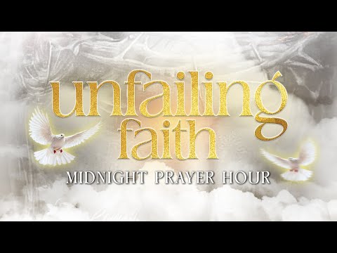 UNFAILING FAITH || PST JIMMY KIDAVASI || MIDNIGHT PRAYER HOUR || LIFE CHURCH LIMURU