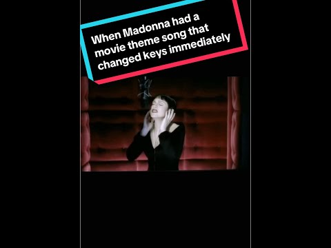 When Madonna had a movie theme song that changed keys immediately