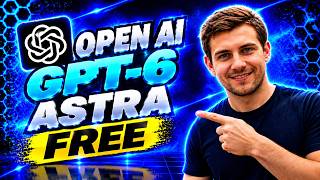 HOW TO USE OPENAI GPT-6 ASTRA FOR FREE | FULL GUIDE 2026