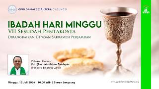 [LIVE] Ibadah Hari Minggu VII Sesudah Pentakosta | Minggu 12 Juli 2026 (09.00 WIB)