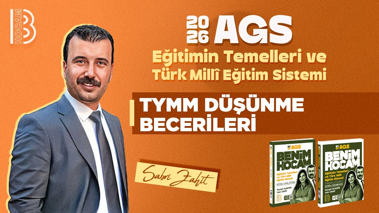 9) MEB-AGS - Eğitimin Tem. ve Türk Milli Eğitim Sistemi - TYMM Düşünme Becerileri - 2026