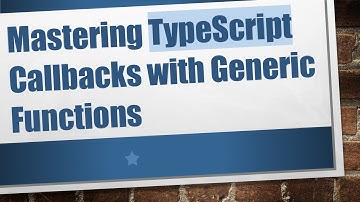 Mastering TypeScript Callbacks with Generic Functions