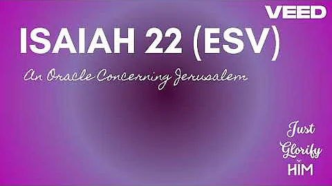 Isaiah 22 (ESV) - An Oracle Concerning Jerusalem - English (US) Audio