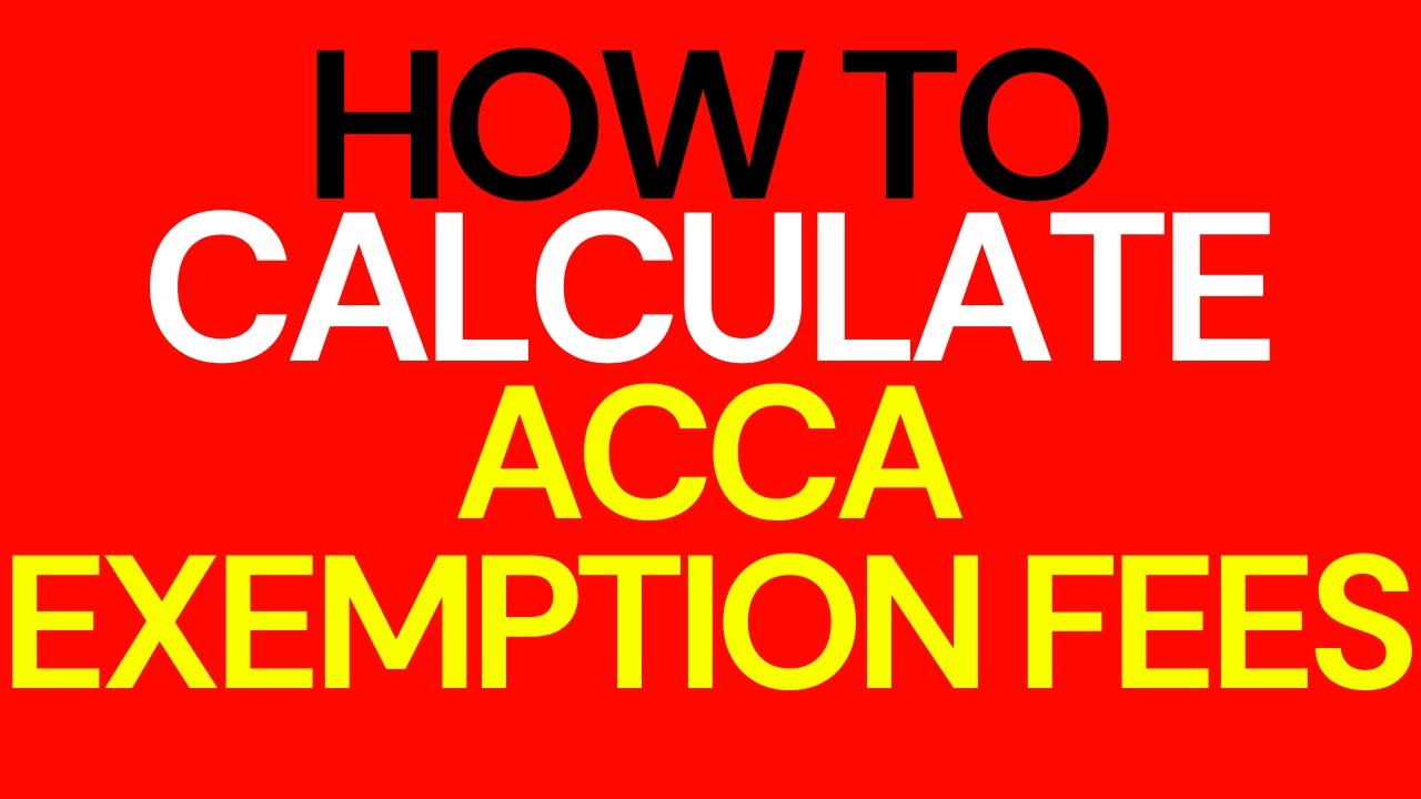 ACCA papers exemption fees How to calculate and find exemption fee of