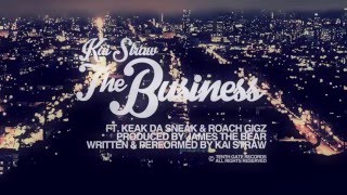 Watch Kai Straw The Business feat Keak Da Sneak  Roach Gigz video