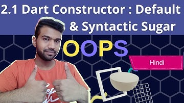 Dart Syntactic sugar and Default constructor in Hindi | OOPS # 2.1