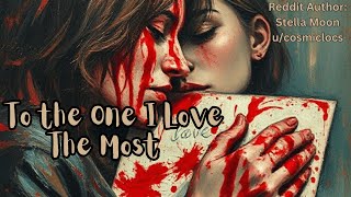 To the One I Love the Most | Creepypasta | Scary Stories from The Internet screenshot 2