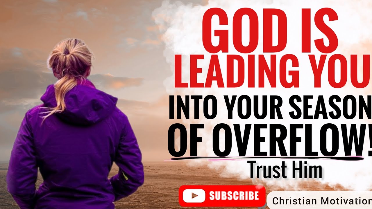 God Is Bringing You Into a Season of Overflow! (Christian Motivation ...