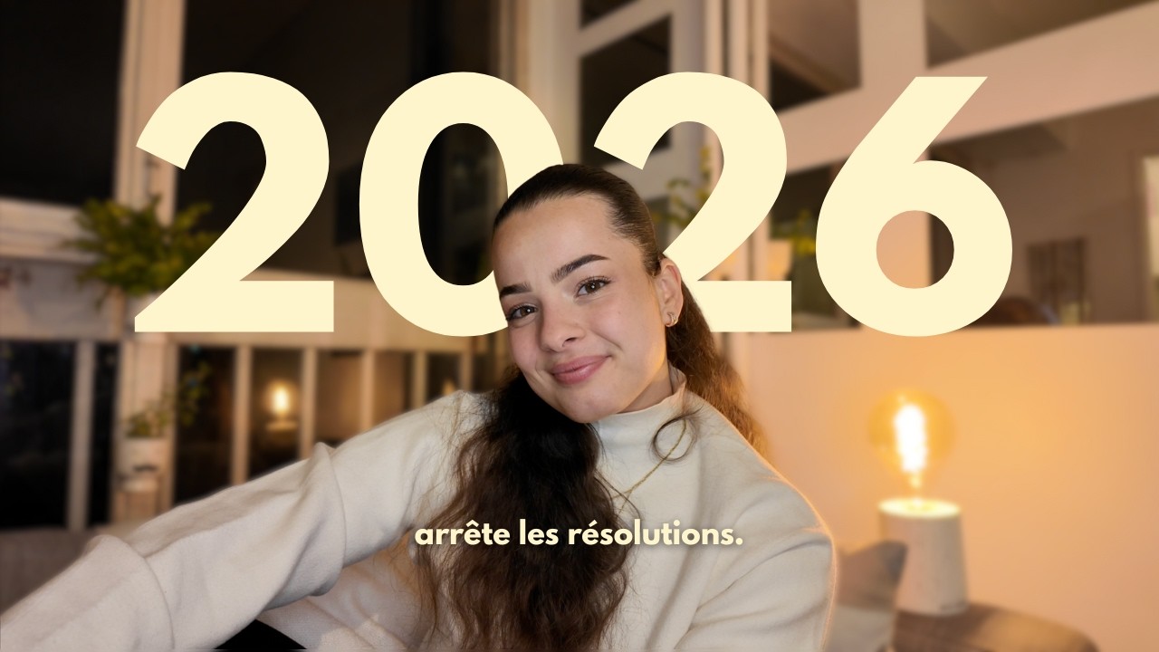 Arrête les résolutions si tu veux vraiment réussir ton année 2026.