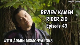 REVIEW KAMEN RIDER ZIO EPISODE 43 (ADMIN MOMONYAROKS)