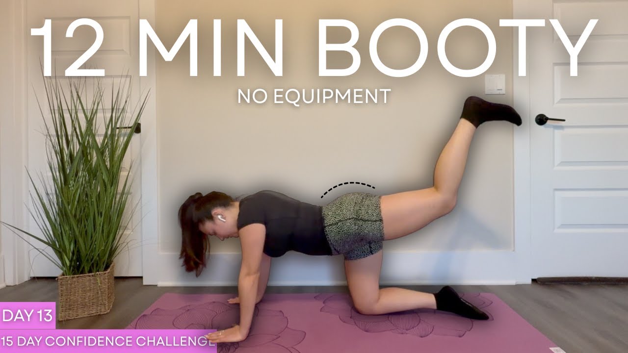 12 min AT-HOME BOOTY WORKOUT | no equipment | 15 DAY CONFIDENCE CHALLENGE | DAY 13