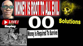 MONEY IS ROOT TO ALL EVIL. Problem? Money is Required To Survive. Solutions? screenshot 3