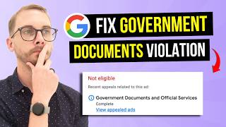 How to Fix Google Ads Government Documents Violation — (Updated 2026)