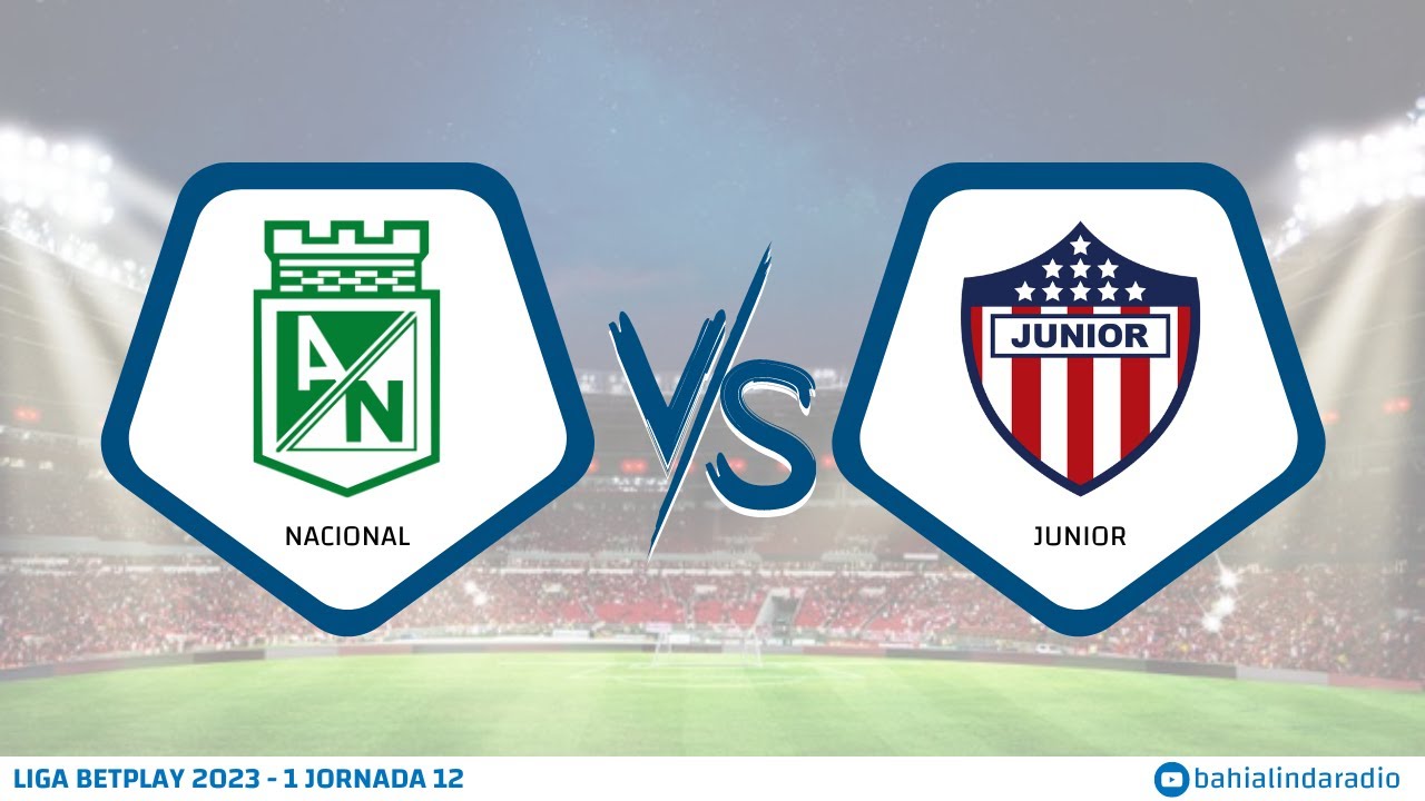 🎙️ NACIONAL VS JUNIOR En Vivo hoy 🟢 Partido Nacional Hoy | Partido ...