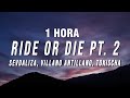 [1 HORA] Sevdaliza - Ride Or Die Pt. 2 (Letra/Lyrics) ft. Villano Antillano &amp; Tokischa