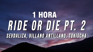 [1 HORA] Sevdaliza - Ride Or Die Pt. 2 (Letra/Lyrics) ft. Villano Antillano &amp; Tokischa