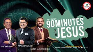 🔴🅻🅸🆅🅴 90minutes with Jesus | Rev. Paul Thangiah - Pas. Sammy Thangiah - Rev. Prakash | FGAG Church