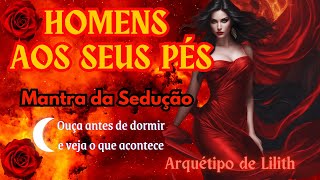 🌙✨ Magia e Sedução: O Poder de Lilith 🌹💫 para Deixar os Homens aos Seus Pés 👠❤️