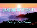 DANCING IN ETERNITY ... Terry Oldfield