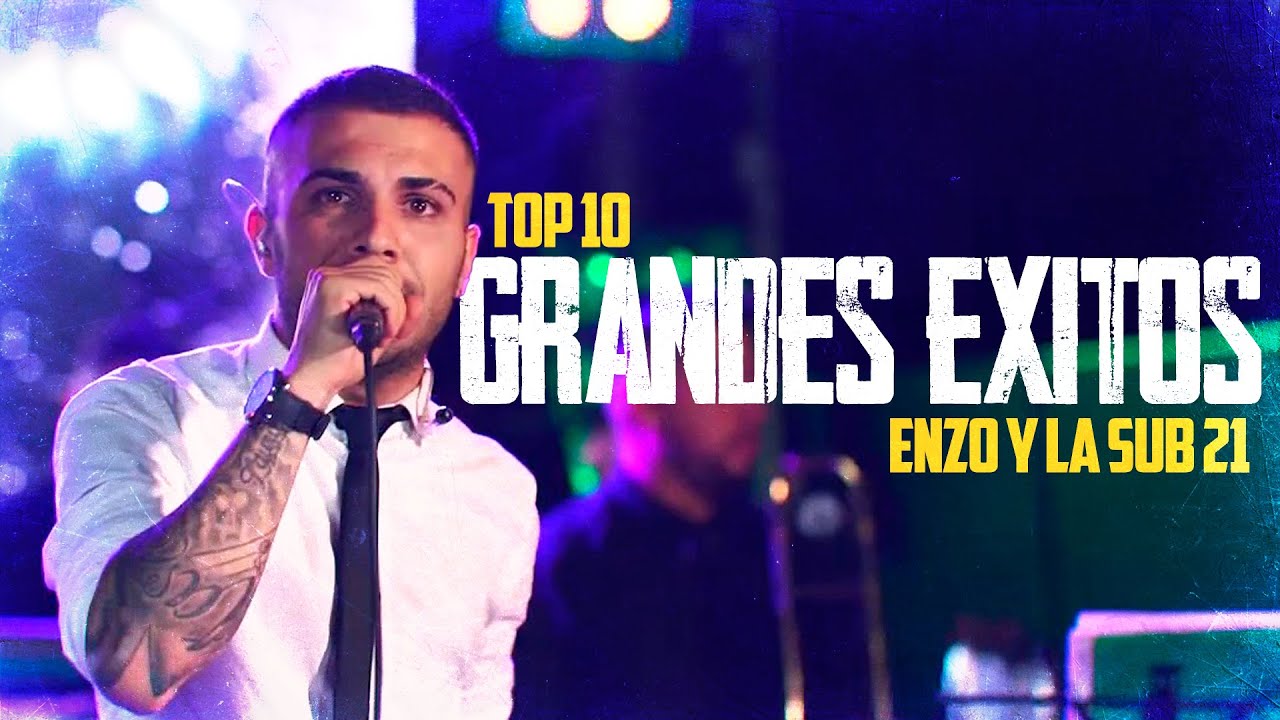 ENZO Y LA SUB 21🔥 Grandes Éxitos 🔥 TOP 10
