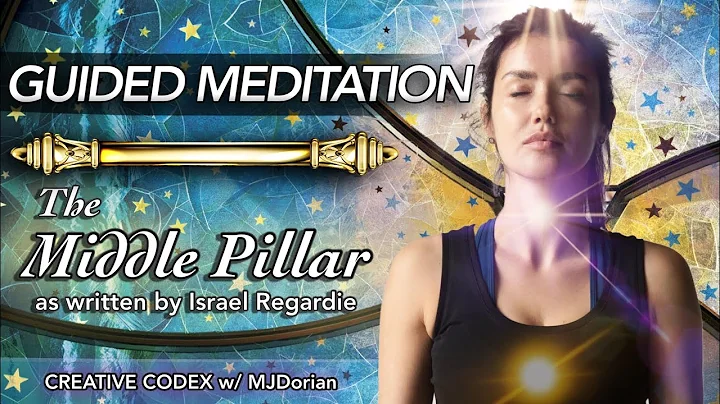 THE MIDDLE PILLAR  A Guided Meditation for Psychological & Spiritual Balance