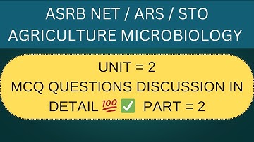 ASRB NET AGRICULTURE MICROBIOLOGY UNIT 2 MCQ QUESTIONS DISCUSSION IN DETAILS 💯✅ #asrbnet2025 #asrb
