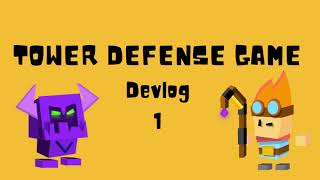 Tower Defense Game Prototype | Devlog 1