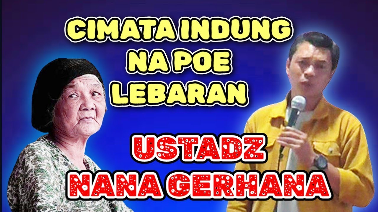 CIMATA INDUNG, Ustad nana gerhana terbaru  edisi lebaran
