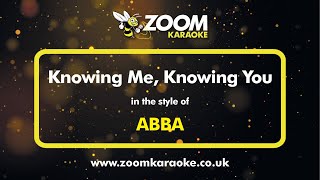 Video thumbnail of "ABBA - Knowing Me, Knowing You - Karaoke Version from Zoom Karaoke"