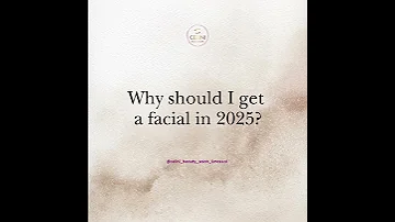 Why Get A Facial In 2025 
