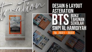 Desain & Layout Buku Tahunan Sekolah BTS Asteration SMPI Al Hamidiyah 2022