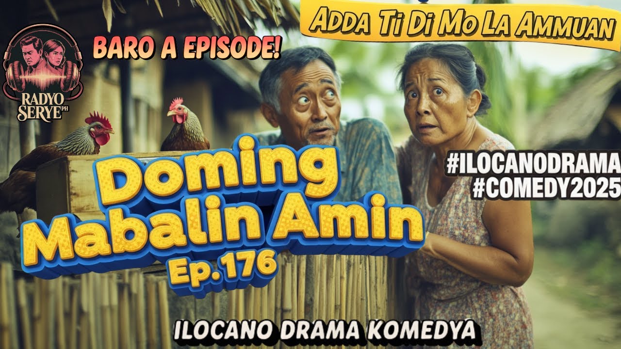 [Baro a Tepisod Ep 176] Adda Ti Di Mo La Ammuan – Doming Mabalin Amin | Ilocano Drama Komedya