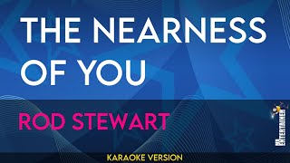 The Nearness Of You - Rod Stewart (KARAOKE)