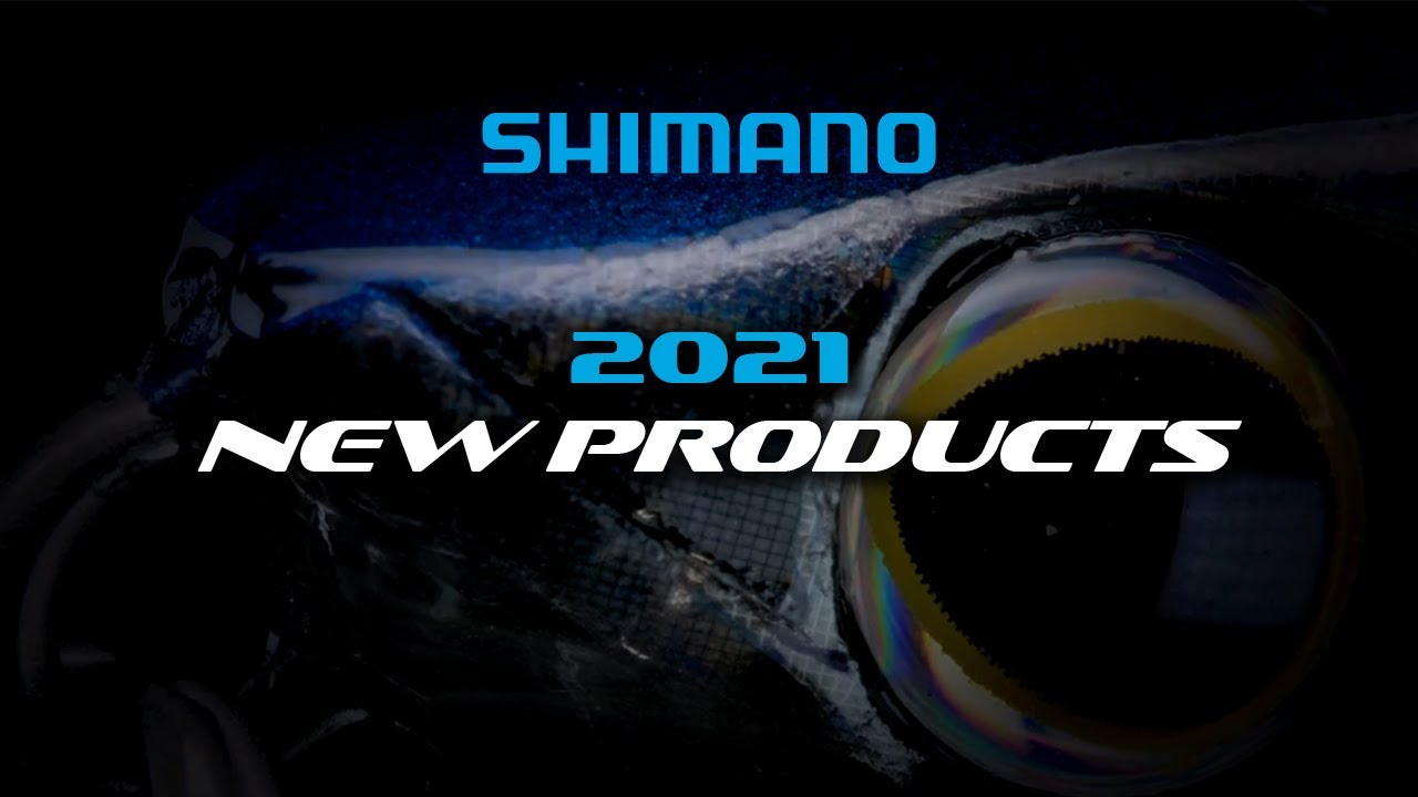 THE DEBUT: New 2021 Shimano Fishing Reels, Rods and Lures 