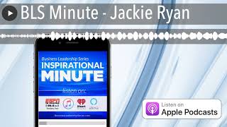 BLS Minute - Jackie Ryan