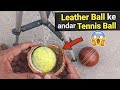 Leather ball ke andar ye kya nikla 😮, Tennis ball✅😮,