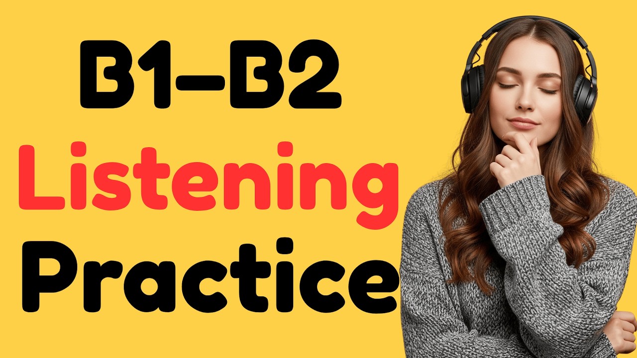 English Listening Practice for B1–B2 Learners | Improve Your Skills