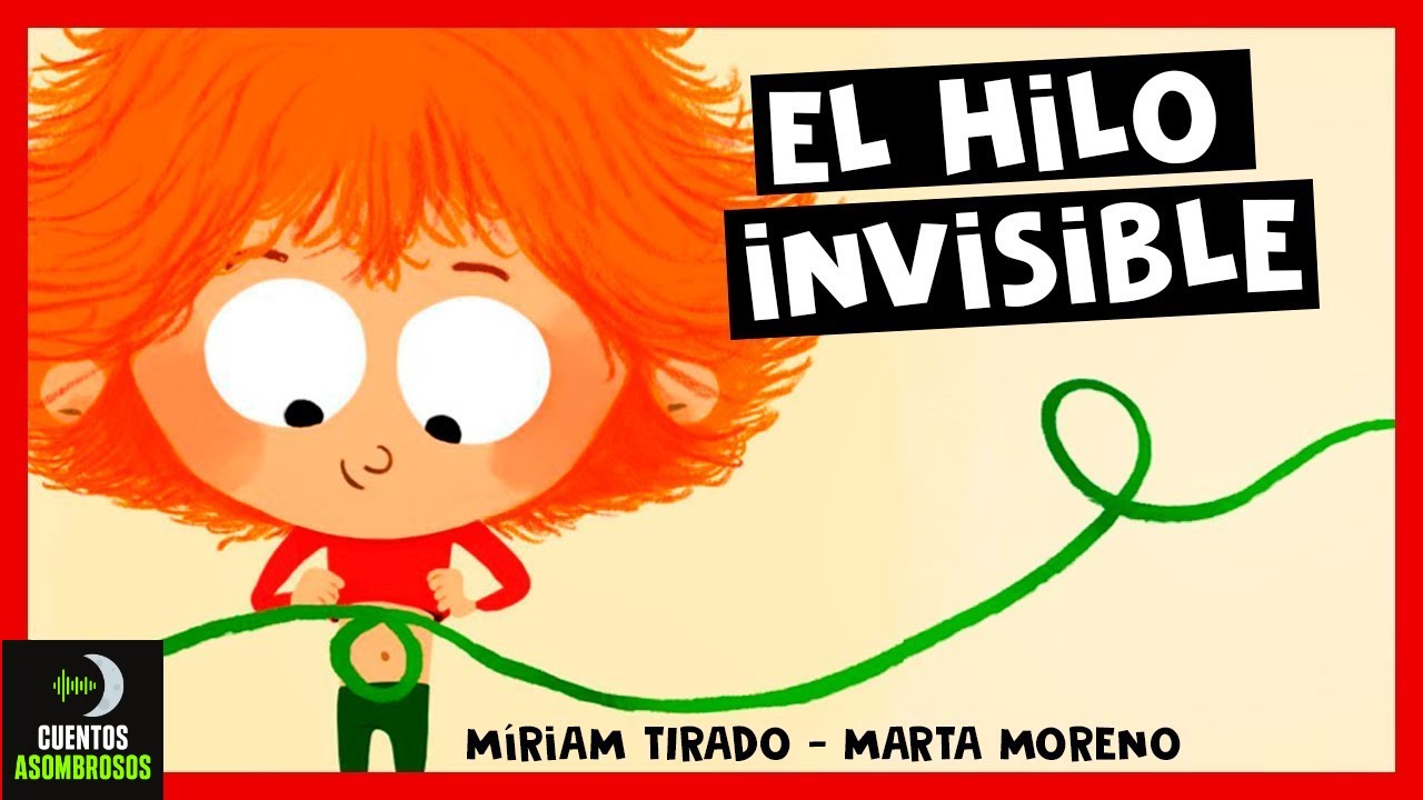 El Hilo INVISIBLE: Un cuento sobre los vínculos ♥️ que nos unen