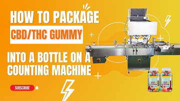 How to Package CBD THC Gummy Into A Bottle Container On A Counting Line Machine