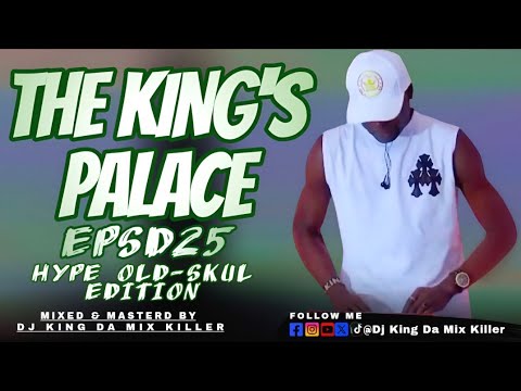 THE KING'S PALACE EPSD25 HYPE OLD-SKUL EDITION _DJ KING DA MIX KILLER LIVE ON COCO FM