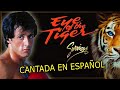 ¿Cómo sonaría "Eye Of The Tiger" en Español? (Cover Latino) Adaptación / Fandub