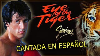 ¿Cómo sonaría &quot;Eye Of The Tiger&quot; en Español? (Cover Latino) Adaptación / Fandub