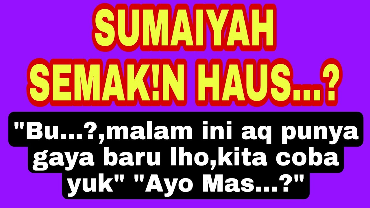Kisah Nyata | Sumaiyah Semakin Nggak Pernah Bisa Menolak Toni 6