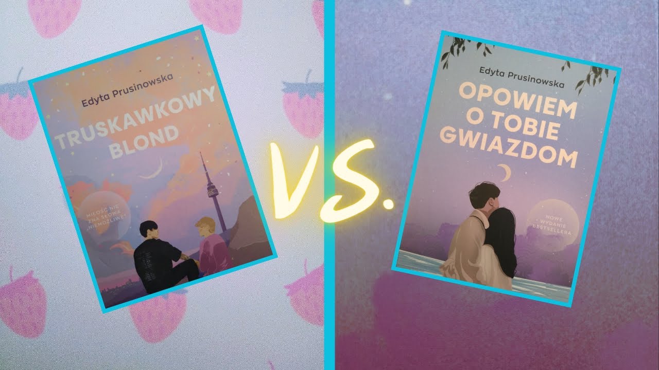 Marzę O Tobie Ile Jest Odcinków Truskawkowy blond VS. Opowiem o tobie gwiazdom | PORÓWNANIE KSIĄŻEK