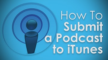 How To Submit a Podcast to iTunes